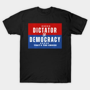 Dictator Or Democracy T-Shirt